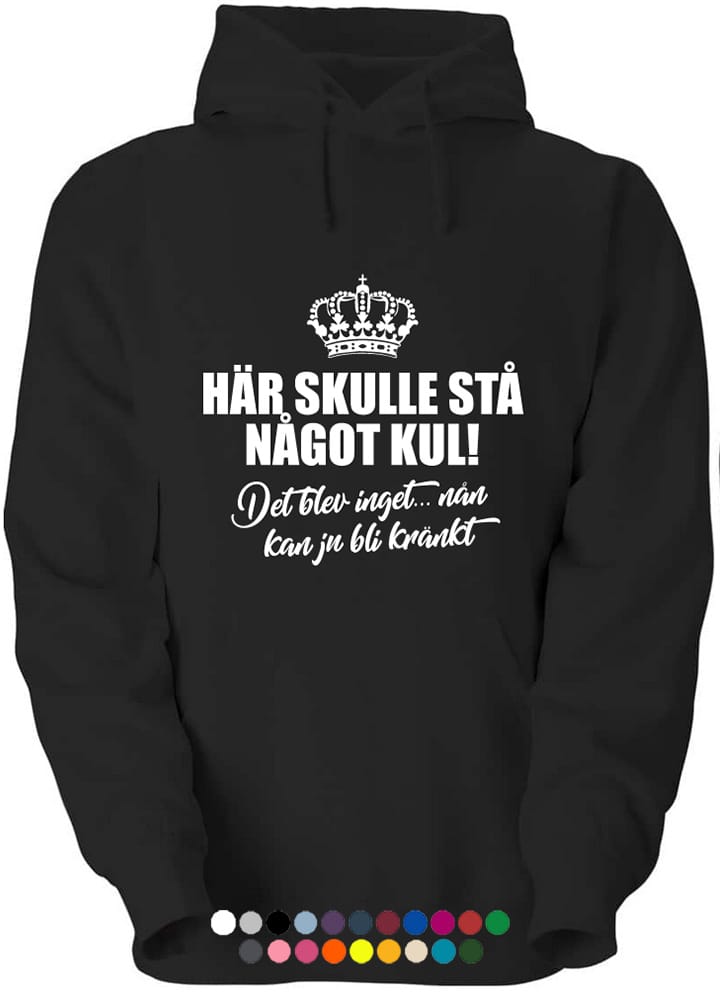 Klasströja klasströjor citat - Här skulle stå något dumt men nån kan bli kränkt