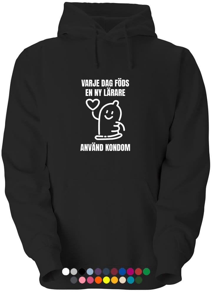 Klasströja citat - Varje dag föds en lärare, använd kondom